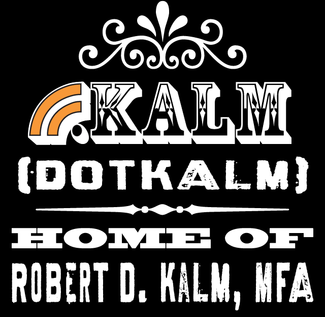 Dotkalm - The Home Page of Robert D. Kalm, MFA